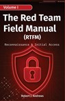 The Red Team Field Manual (Volume I): Reconnaissance & Initial Access - Robert J. Andrews - 9798285409922