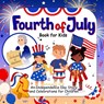 Fourth of July Book for Kids: An Independence Day Story and Celebrations for Children - Ambsachi Nila - 9798285483243
