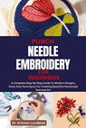 Punch Needle Embroidery for Beginners: A Complete Step-By-Step Guide To Modern Designs, Tools, And Techniques For Creating Beautiful Handmade Textured - Kristian Lundblad - 9798285542735