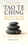 Tao Te Ching - Taoism for the Modern World: A New Contemporary Interpretation of Lao Tzu's Teachings 81 Verses to Cultivate Stillness, Practical Wisdo - Graham Linwood - 9798285632399