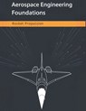 Aerospace Engineering Foundations - Rocket Propulsion: Master Rocket Propulsion Fundamentals, Calculations, and Design Strategies for Aerospace Engine - Bill Adler - 9798286076444