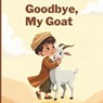 Goodbye, My Goat: A Muslim Children's Book of Eid-ul-Adha, Family, Sacrifice and Sharing - Wonder Tales - 9798286198009