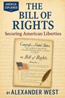 The Bill of Rights: Securing American Liberties - Alexander West - 9798286244744