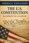 The U.S. Constitution: Blueprint of a Nation - Alexander West - 9798286250196