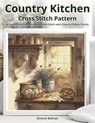 Country Kitchen Cross Stitch Pattern: A Large Print Full Coverage Cross-Stitch with Easy-to-Follow Charts - Simone Balman - 9798286346677