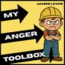 My Anger Toolbox: A Kid's Guide to Managing Anger with Confidence - James Lewis - 9798286941476