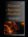 Electrical Apprentice Handbook: Learn Electrical Wiring, Safety, Circuit Design, and NEC Compliance - Beth Thompson - 9798286975860