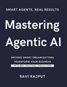 Rajput, R: Mastering Agentic AI - Ravi Rajput - 9798287230678