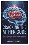 Howell, G: Cracking the MTHFR Code - Garry S. Howell - 9798287246068