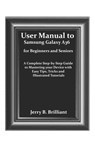 User Manual to Samsung Galaxy A36 for Beginners and Seniors: A Complete Step-by-Step Guide to Mastering your Device with Easy Tips, Tricks and Illustr - Jerry B. Brilliant - 9798287262488