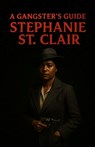 A Gangsters Guide: Stephanie St. Clair - Aaron Hall - 9798287352219