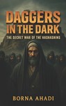 Daggers in the Dark: The Secret War of the Hashashins - Borna Ahadi - 9798287425692