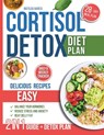 Cortisol Detox Diet Plan: 28-Day Diet Plan with Easy Delicious Recipes to Balance Your Hormones, Beat Belly Fat, Reduce Stress and Anxiety - Matilda Baresi - 9798287640835