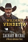Wilder's Vendetta: A Classic Western Adventure - Zachary McCrae - 9798287864262