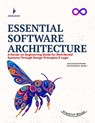 Essential Software Architecture: A Hands-on Engineering Guide for Distributed Systems Through Design Principles & Logic - Friedrich Bauer - 9798287864613