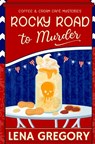 Rocky Road to Murder - Lena Gregory - 9798288239274