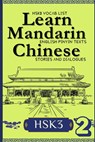 Learn Mandarin Chinese with Stories HSK3: Chinese-English Texts and Dialogues featuring all the HSK3 Vocabulary with Bonus Tips on Grammar For Interme - Vincent J. Langley - 9798288317262