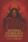 Infernal Astrology & Numerology - Nyx Corven - 9798288341793