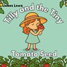 Lewis, J: Tilly and the Tiny Tomato Seed - James Lewis - 9798288617102