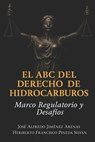 El ABC de Derechos de Hidrocarburos Marco Regulatorio Y Desafios - José Alfredo Jimenez Arenas - 9798289362285