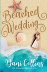 Beached Wedding: A Friends to Lovers Slow Burn Romance - Dani Collins - 9798289691934