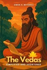 The Vedas: Simplified and Shortened - Owen H. Mitchell - 9798290136240