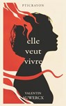 elle veut vivre - Valentin Auwercx - 9798290556819