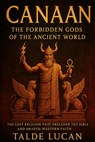 Canaan: The Forbidden Gods of the Ancient World - Talde Lucan - 9798291078174