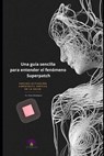 Una guía sencilla para entender el fenómeno Superpatch: Parches activación vibrotáctil háptica en la salud - Pedro Rodriguez - 9798291139110