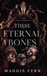 These Eternal Bones: A Dark Vampire Romance - Maggie Fern - 9798291430934