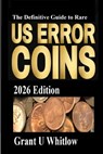 The Definitive Guide to Rare US Error Coins 2026 - John H. Whitlow - 9798291462959