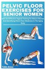 Grace, T: PELVIC FLOOR EXERCISES FOR SENIOR WOMEN - Tobin Grace - 9798291650615