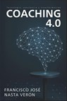 Nasta Veron, F: Coaching 4.0 - Francisco Jose Nasta Veron - 9798291748206