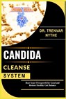 Nythe, T: CANDIDA CLEANSE SYSTEM - Trenvar Nythe - 9798292417064