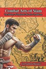 Combat Arts of Siam: The History of Thailand's Warrior Traditions - Fernan Vargas - 9798292576877