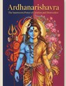 Ardhanarishvara: The Interwoven Power of Creation and Destruction - Mohan Chandra Uprety - 9798292991670
