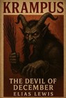 Krampus: The Devil of December - Elias Lewis - 9798293068746