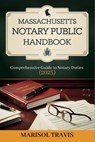 Massachusetts Notary Public Handbook: Comprehensive Guide to Notary Duties (2025) - Marisol Travis - 9798294701376