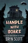 Handle With Scare - Eryn Scott - 9798295402364