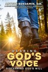 HEARING GOD's VOICE DISCERNING GOD'S WILL - Arthur Benjamin D. D. - 9798295402791