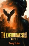 The Knighthawk Saga - Troy Martin Lee - 9798295410666