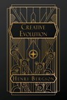 Creative Evolution - Henri Bergson - 9798295413179