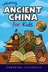 Unboring Ancient China for Kids - Unboring Histories - 9798295413223