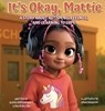 It's Okay, Mattie - Alisha Simpson-Watt - 9798295414077