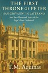 The First Throne of Peter - T. M. Aquinas - 9798295415159