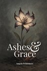 Ashes & Grace - Angela Pridemore - 9798295444524