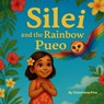 Silei and the Rainbow Pueo - Charmaine Pina - 9798295449420