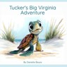 Tucker's Big Virginia Adventure - Danielle Boyce - 9798295462009