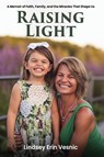 Raising Light - Lindsey Erin Vesnic - 9798295466281