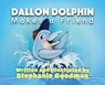 Dallon Dolphin Makes A Friend - Stephanie Goodman - 9798295470868